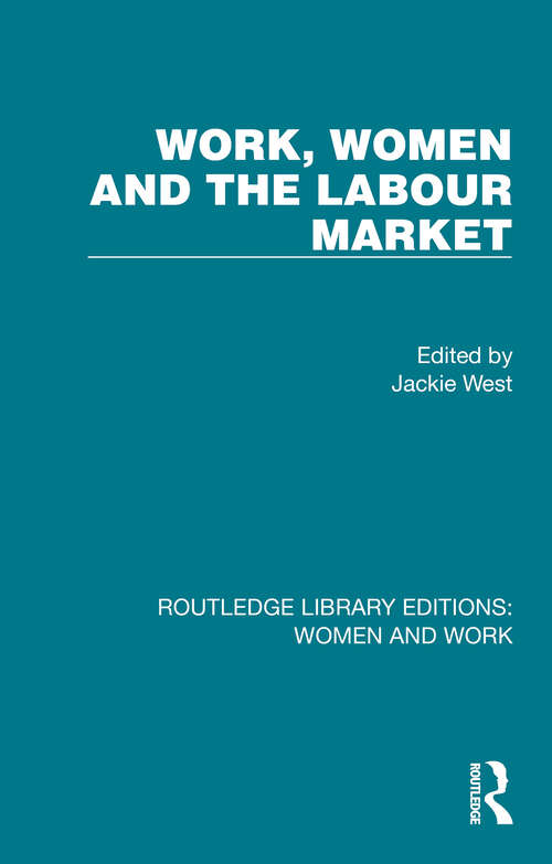 Book cover of Work, Women and the Labour Market (Routledge Library Editions: Women and Work)