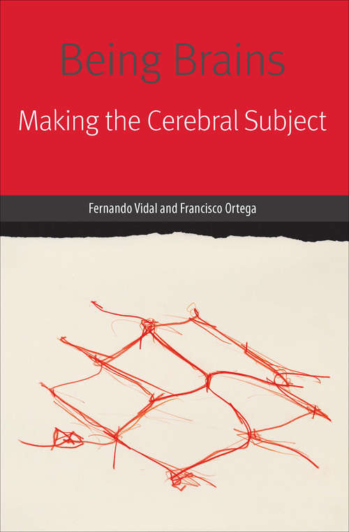 Book cover of Being Brains: Making the Cerebral Subject (Forms Of Living Ser.)