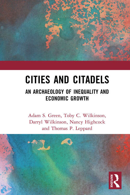 Book cover of Cities and Citadels: An Archaeology of Inequality and Economic Growth