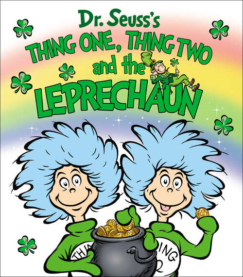 Book cover of Thing One, Thing Two and the Leprechaun (Dr. Seuss's Things Board Books)