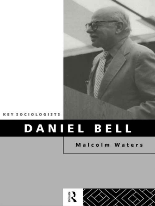 Book cover of Daniel Bell (Key Sociologists)