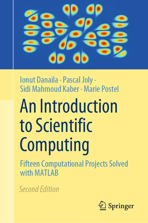 Book cover of An Introduction to Scientific Computing: Fifteen Computational Projects Solved with MATLAB (2nd ed. 2023)