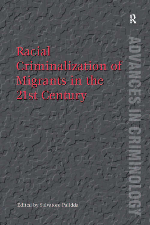 Book cover of Racial Criminalization of Migrants in the 21st Century (New Advances in Crime and Social Harm)