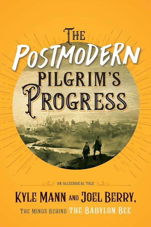 Book cover of The Postmodern Pilgrim's Progress: An Allegorical Tale