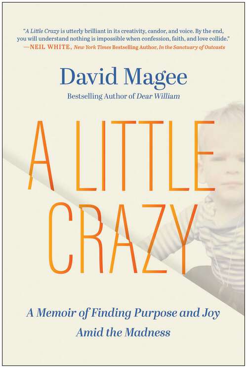 Book cover of A Little Crazy: A Memoir of Finding Purpose and Joy Amid the Madness