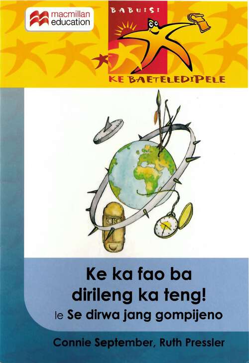 Book cover of Ke ka fao ba dirileng ka teng! le Se dirwa jang gompijeno