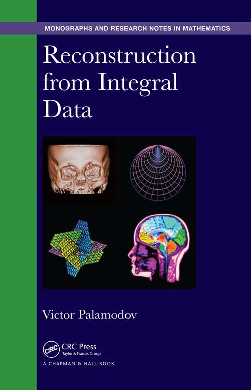 Book cover of Reconstruction from Integral Data (1) (Chapman & Hall/CRC Monographs and Research Notes in Mathematics)