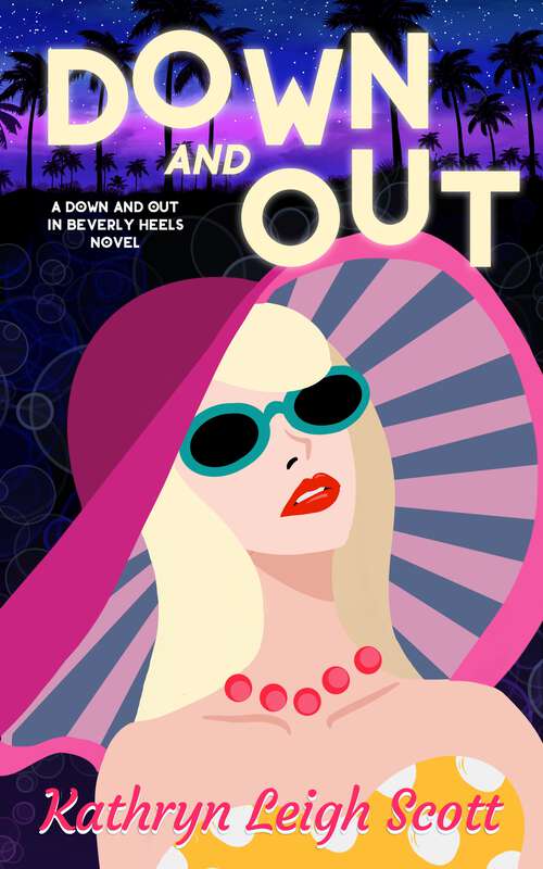 Book cover of Down and Out (Down and Out in Beverly Heels #1)