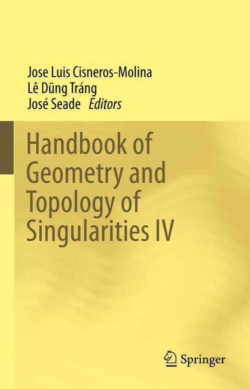 Book cover of Handbook of Geometry and Topology of Singularities IV (1st ed. 2023)