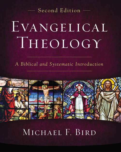 Book cover of Evangelical Theology, Second Edition: A Biblical and Systematic Introduction (2)