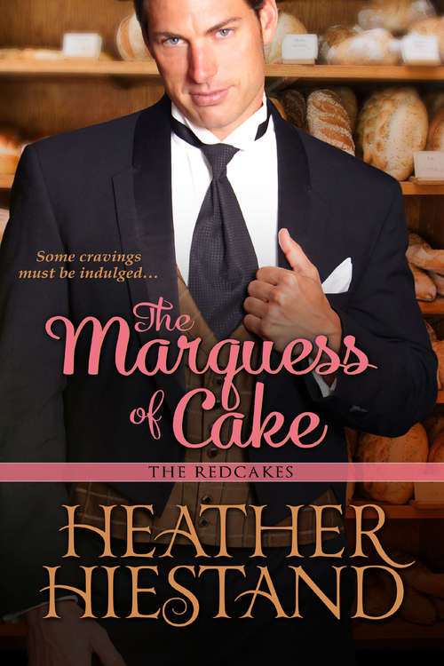 Book cover of The Marquess of Cake (The Redcakes #1)
