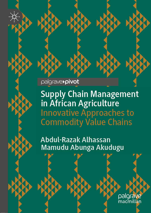 Book cover of Supply Chain Management in African Agriculture: Innovative Approaches to Commodity Value Chains (1st ed. 2020)