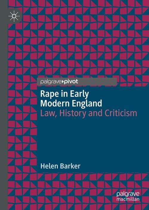 Book cover of Rape in Early Modern England: Law, History and Criticism (1st ed. 2021)