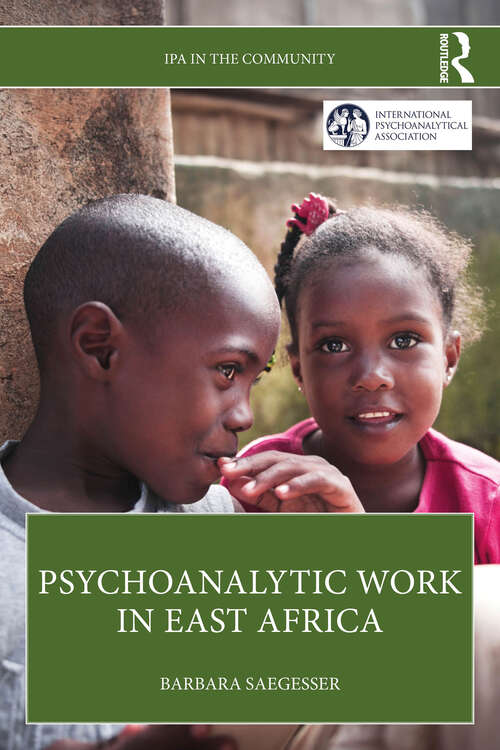 Book cover of Psychoanalytic Work in East Africa (IPA in the Community)