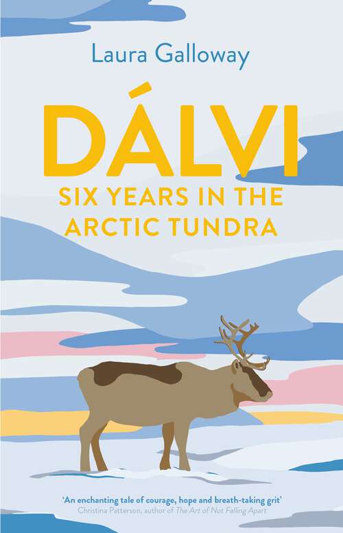 Book cover of Dálvi: Six Years in the Arctic Tundra