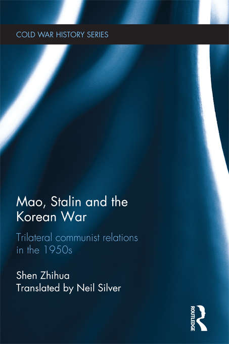 Book cover of Mao, Stalin and the Korean War: Trilateral Communist Relations in the 1950s (3) (Cold War History)