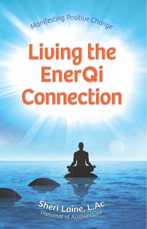 Book cover of Living the EnerQi Connection: Demystifying Acupuncture