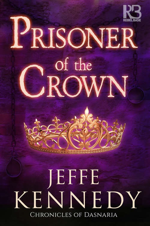Book cover of Prisoner of the Crown (Not Yet Available) (Chronicles of Dasnaria #1)