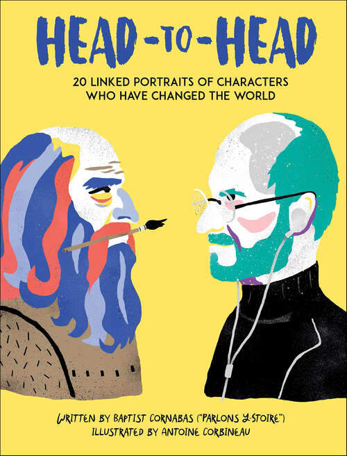 Book cover of Head to Head: 18 Linked Portraits of People Who Changed the World