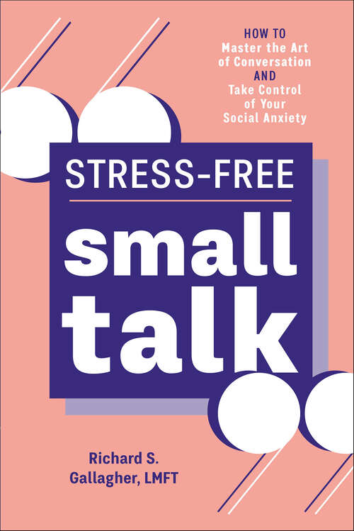 Book cover of Stress-Free Small Talk: How to Master the Art of Conversation and Take Control of Your Social Anxiety