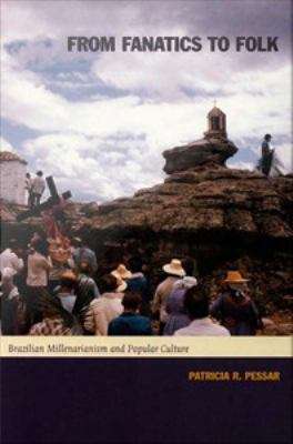 Book cover of From Fanatics to Folk: Brazilian Millenarianism and Popular Culture