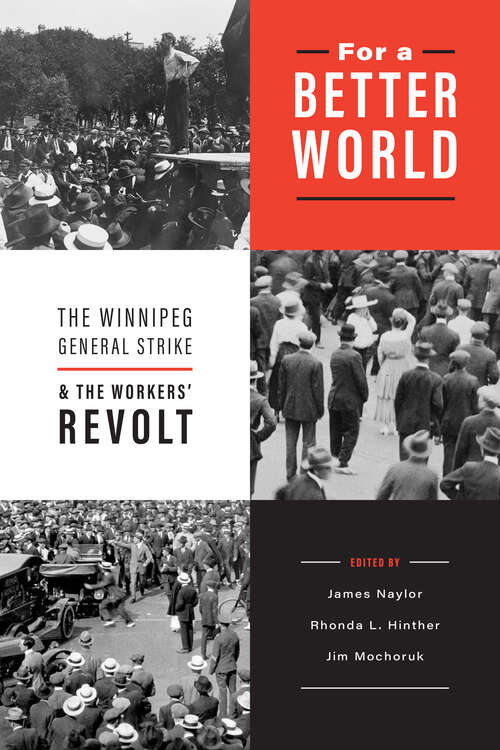Book cover of For a Better World: The Winnipeg General Strike and the Workers' Revolt