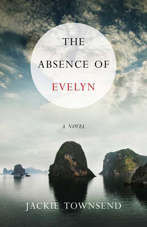 Book cover of The Absence of Evelyn: A Novel