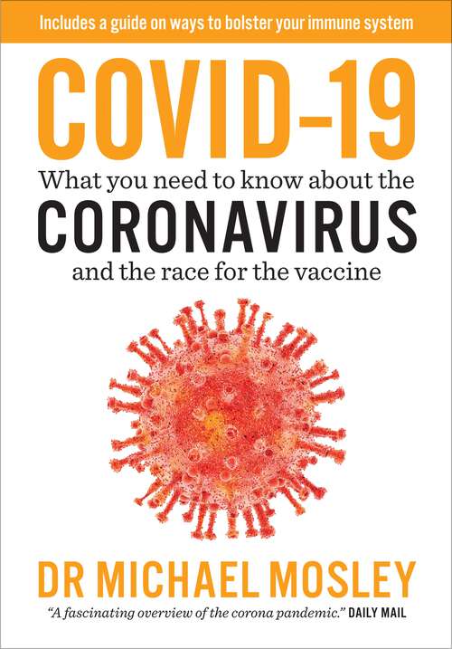 Book cover of Covid-19: Everything You Need to Know About Coronavirus and the Race for the Vaccine