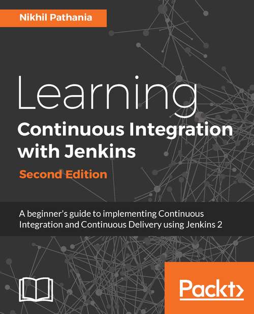 Book cover of Learning Continuous Integration with Jenkins.: A beginner's guide to implementing Continuous Integration and Continuous Delivery using Jenkins 2, 2nd Edition