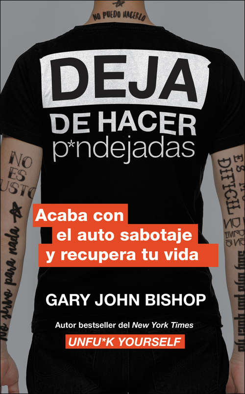 Book cover of Stop Doing That Sh*t \ Deja de hacer p*ndejadas (Spanish edition): Acaba con el auto sabotaje y recupera tu vida