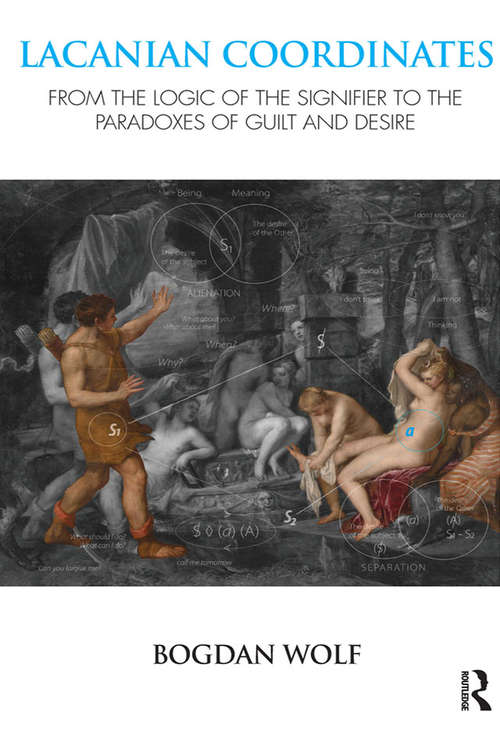 Book cover of Lacanian Coordinates: From the Logic of the Signifier to the Paradoxes of Guilt and Desire