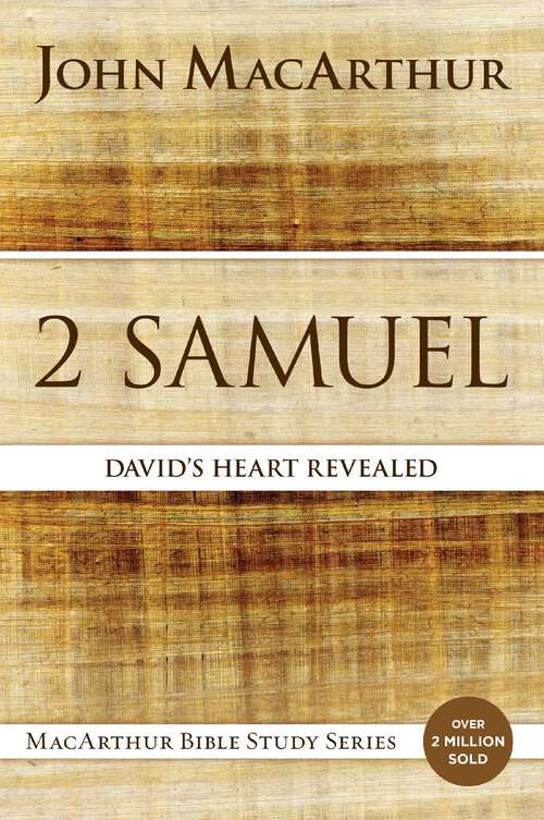 Book cover of 2 Samuel: David's Heart Revealed (MacArthur Bible Studies)