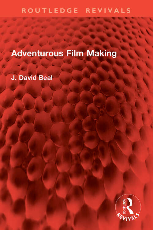 Book cover of Adventurous Film Making (Routledge Revivals)