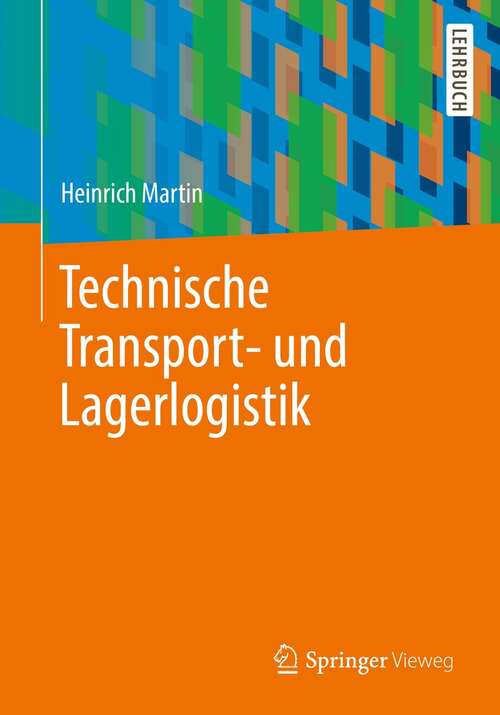 Book cover of Technische Transport- und Lagerlogistik (1. Aufl. 2021)