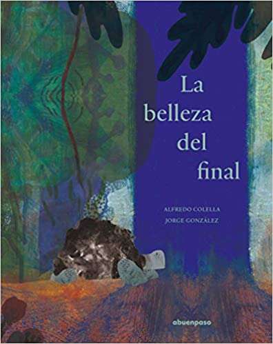 Book cover of La belleza del final (Spanish Edition)