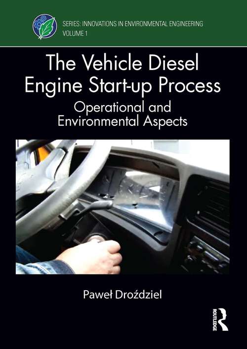 Book cover of The Vehicle Diesel Engine Start-up Process: Operational and Environmental Aspects (Innovations in Environmental Engineering)