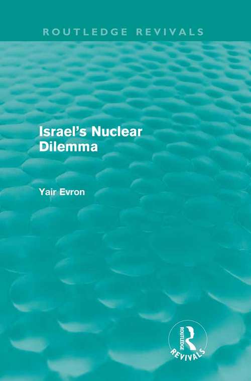 Book cover of Israel's Nuclear Dilemma (Routledge Revivals)