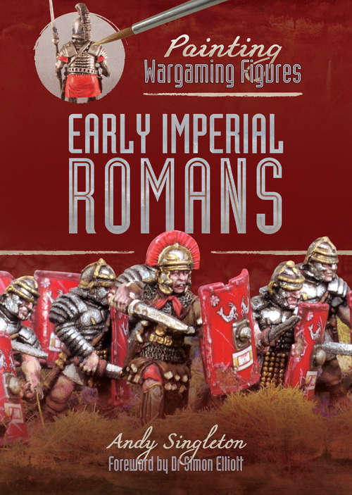 Book cover of Early Imperial Romans: Early Imperial Romans (Painting Wargaming Figures)