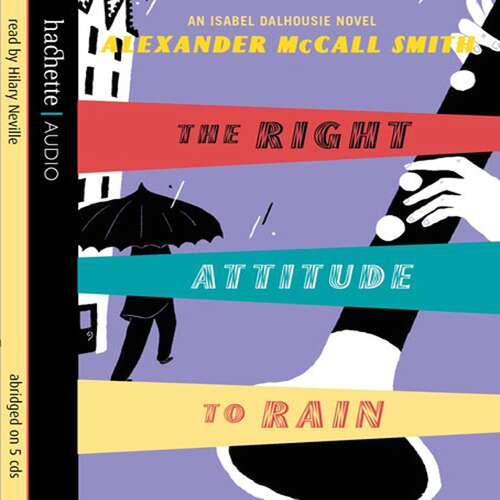 Book cover of The Right Attitude To Rain (Isabel Dalhousie Novels #3)