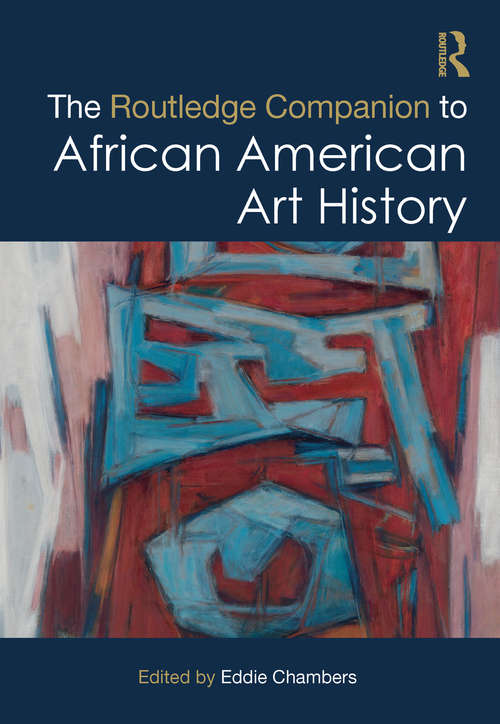 Book cover of The Routledge Companion to African American Art History (Routledge Art History and Visual Studies Companions)