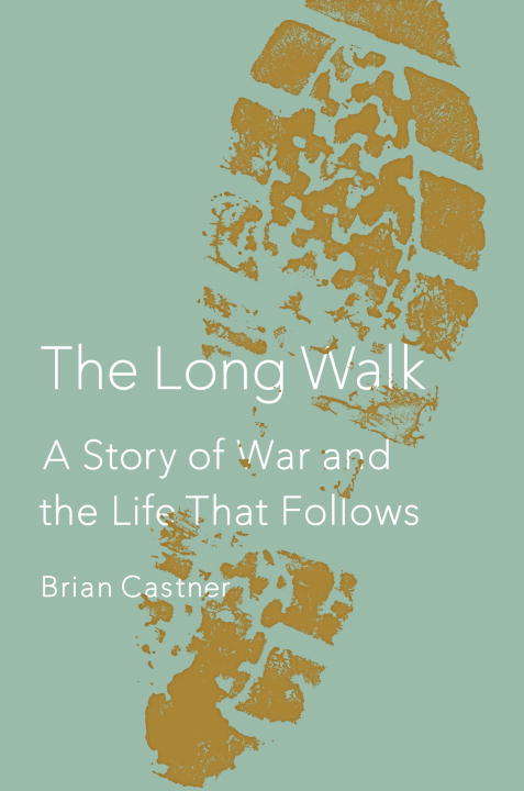 Book cover of The Long Walk: A Story of War and the Life That Follows
