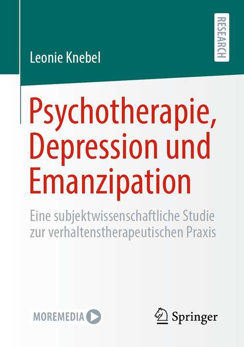 Book cover of Psychotherapie, Depression und Emanzipation: Eine subjektwissenschaftliche Studie zur verhaltenstherapeutischen Praxis (1. Aufl. 2021)