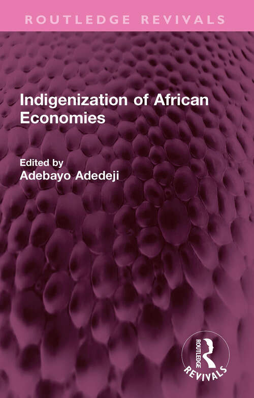 Book cover of Indigenization of African Economies (Routledge Revivals)