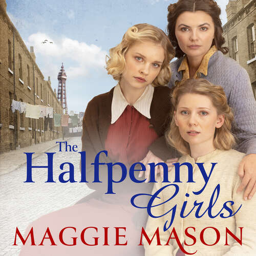 Book cover of The Halfpenny Girls: A heart-breaking and nostalgic wartime family saga