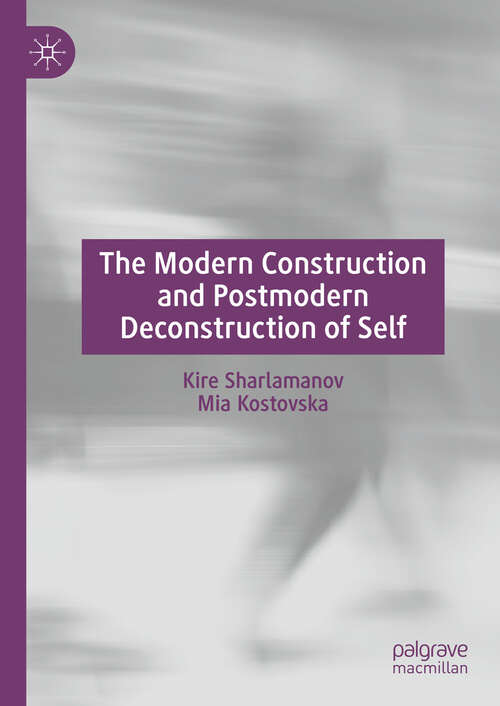 Book cover of The Modern Construction and Postmodern Deconstruction of Self