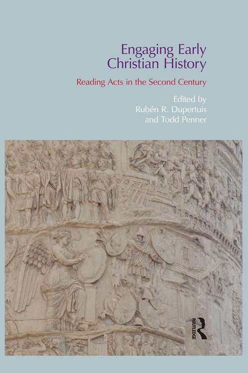 Book cover of Engaging Early Christian History: Reading Acts in the Second Century (Bibleworld Ser.)