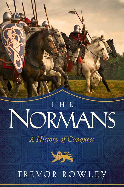 Book cover of The Normans: A History of Conquest