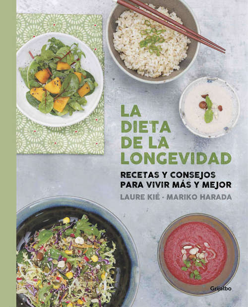 Book cover of La dieta de la longevidad: Recetas y consejos para vivir más y mejor