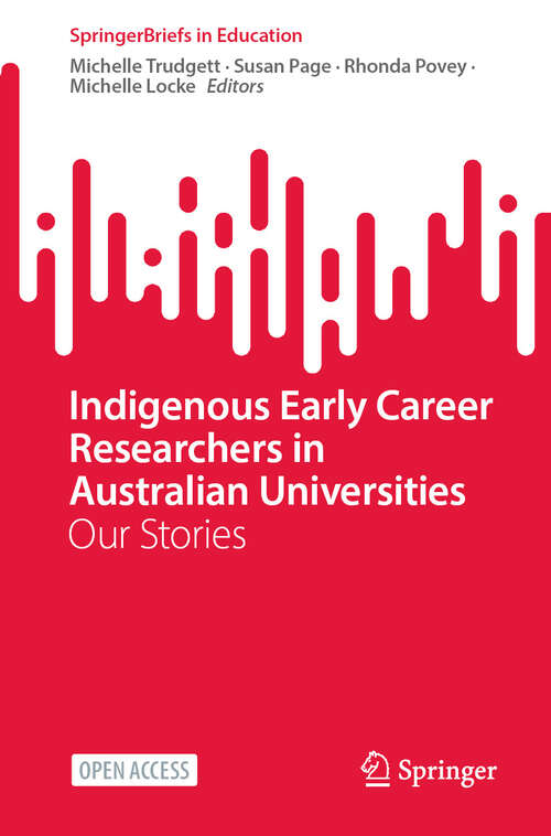 Book cover of Indigenous Early Career Researchers in Australian Universities: Our Stories (SpringerBriefs in Education)