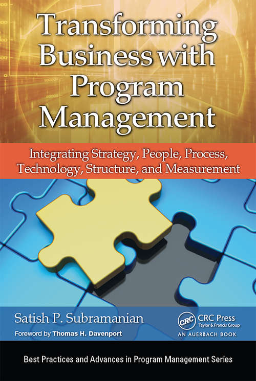 Book cover of Transforming Business with Program Management: Integrating Strategy, People, Process, Technology, Structure, and Measurement (Best Practices in Portfolio, Program, and Project Management)